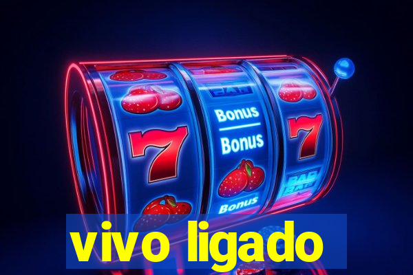 vivo ligado